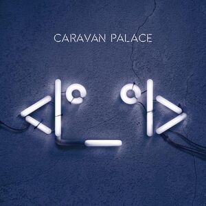 Caravan Palace - Robot  LP LP